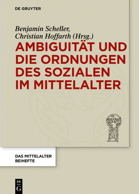 Ambiguit&auml;t und die Ordnungen des Sozialen im Mittelalter - 