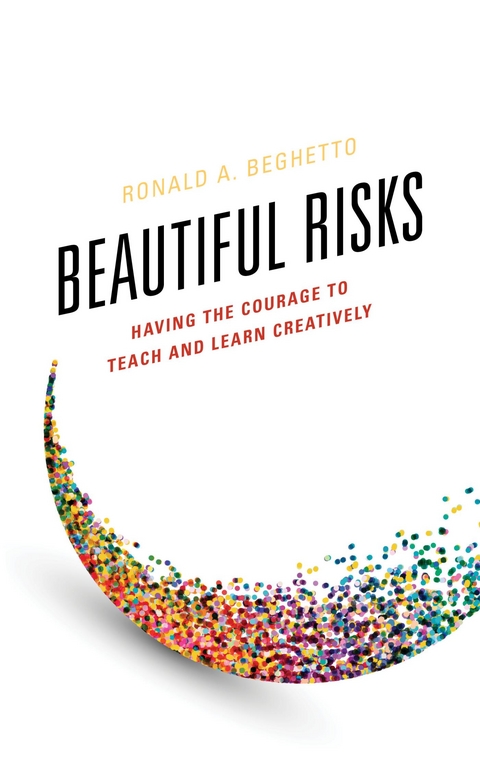 Beautiful Risks -  Ronald A. Beghetto