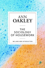 The Sociology of Housework - Ann Oakley