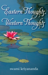 Eastern Thoughts, Western Thoughts - Swami Kriyananda