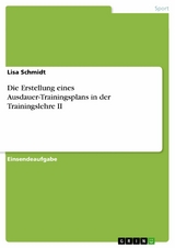 Die Erstellung eines Ausdauer-Trainingsplans in der Trainingslehre II -  Lisa Schmidt