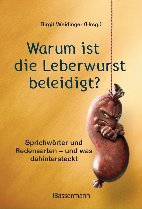Warum ist die Leberwurst beleidigt? - 