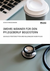 (Mehr) M&auml;nner f&uuml;r den Pflegeberuf begeistern -  Jessica Kriegesmann