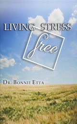 Living Stress Free - Dr. Bonnie Etta