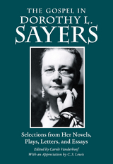 The Gospel in Dorothy L. Sayers - Dorothy L. Sayers