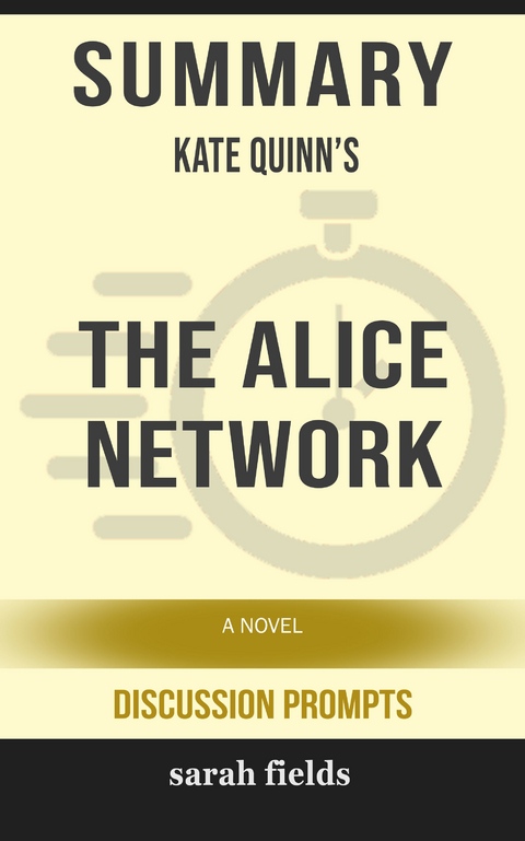 Summary: Kate Quinn's The Alice Network -  Sarah Fields