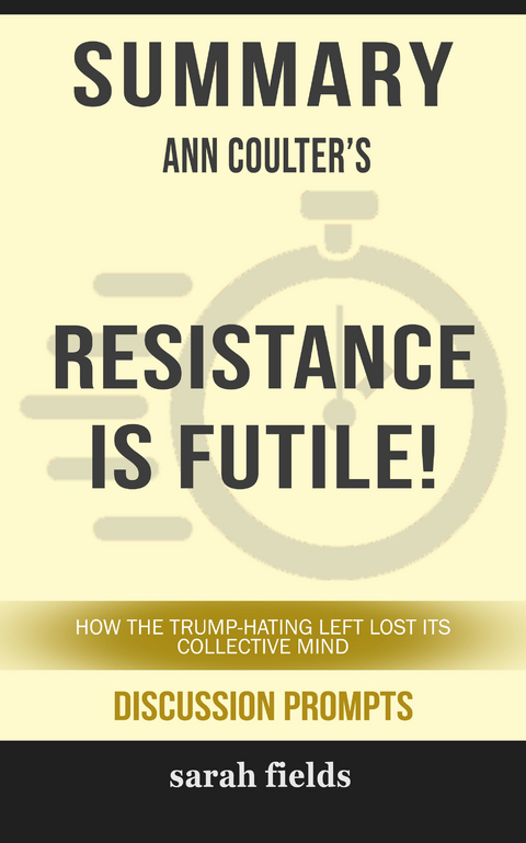 Summary: Ann Coulter's Resistance is Futile! -  Sarah Fields