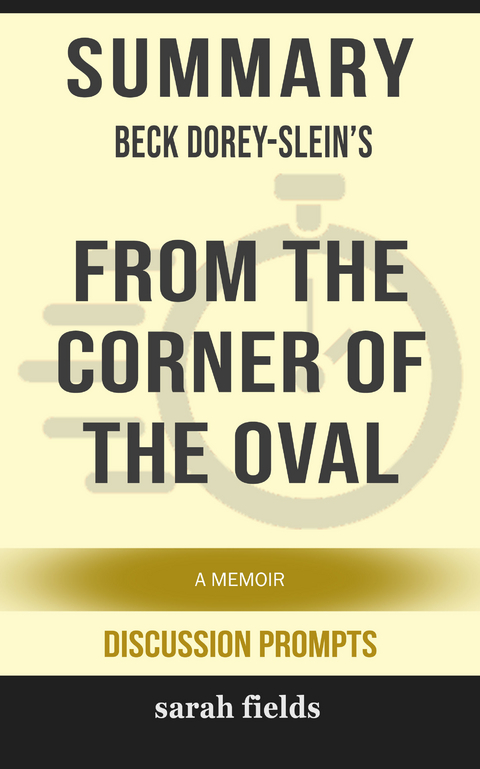 Summary: Beck Dorey-Slein's From the Corner of the Oval -  Sarah Fields