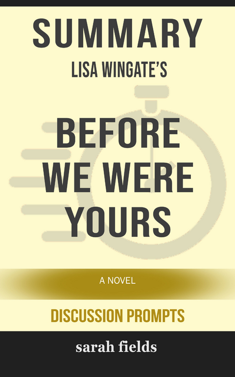 Summary: Lisa Wingate's Before We Were Yours -  Sarah Fields