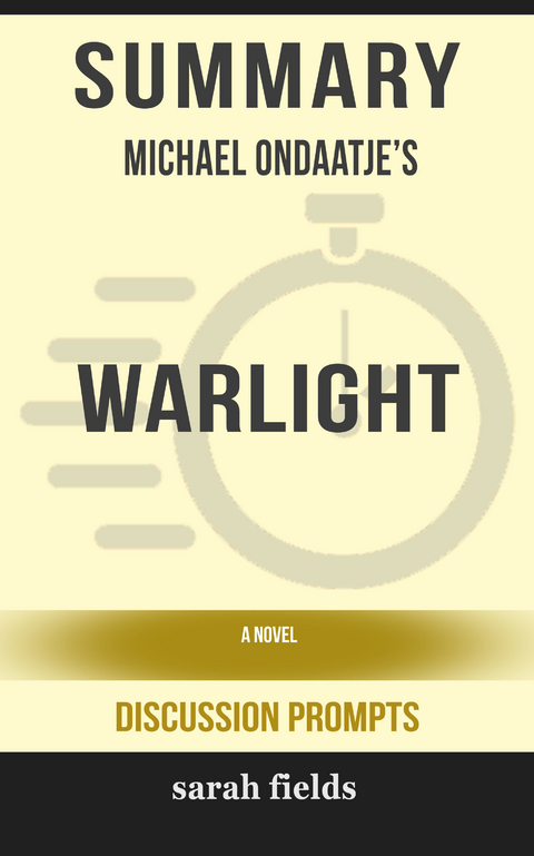 Summary: Michael Ondaatje's Warlight -  Sarah Fields