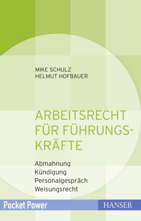 Arbeitsrecht f&uuml;r F&uuml;hrungskr&auml;fte - Mike Schulz, Helmut Hofbauer