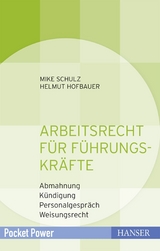 Arbeitsrecht f&uuml;r F&uuml;hrungskr&auml;fte -  Mike Schulz,  Helmut Hofbauer