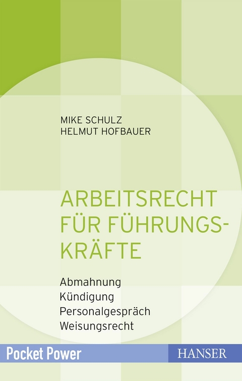 Arbeitsrecht f&uuml;r F&uuml;hrungskr&auml;fte -  Mike Schulz,  Helmut Hofbauer