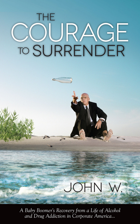 The Courage to Surrender - John W.
