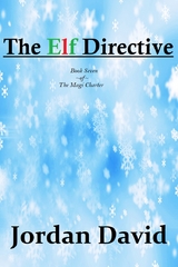 The Elf Directive - Book Seven of the Magi Charter - Jordan David