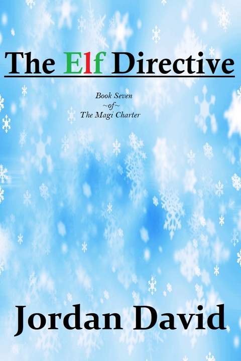 The Elf Directive - Book Seven of the Magi Charter - Jordan David