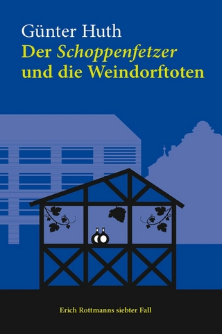 Der Schoppenfetzer und die Weindorftoten