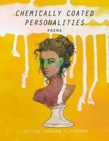 Chemically Coated Personalities -  Justin Rawdon Lipscomb