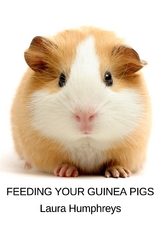 Feeding Your Guinea Pigs - Laura Humphreys