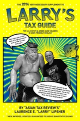 The 2014 Very Necessary Supplement to Larry's Tax Guide for U.S. Expats & Green Card Holders in User-Friendly English! - Laurence E. 'Larry'