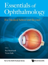 ESSENTIALS OF OPHTHALMOLOGY: FOR MEDICAL SCHOOL AND BEYOND - 