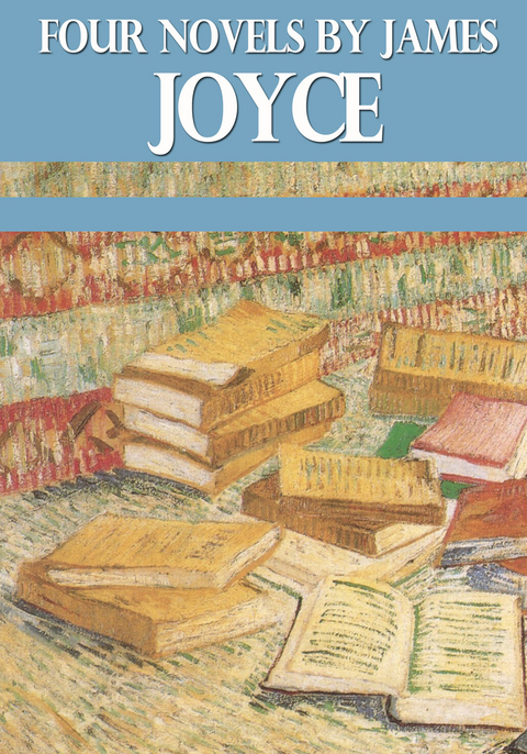 Four Novels by James Joyce - James Joyce