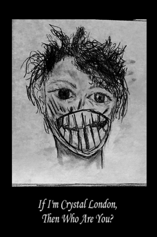 If I'm Crystal London, Then Who Are You?