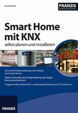 Smart Home mit KNX selbst planen und installieren - Frank V&ouml;lkel