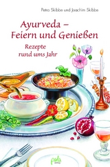 Ayurveda - Feiern und Genießen - Petra Skibbe, Joachim Skibbe