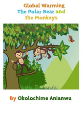 Global Warming - The Polar Bear and the Monkeys - Okolo Chime Anianwu