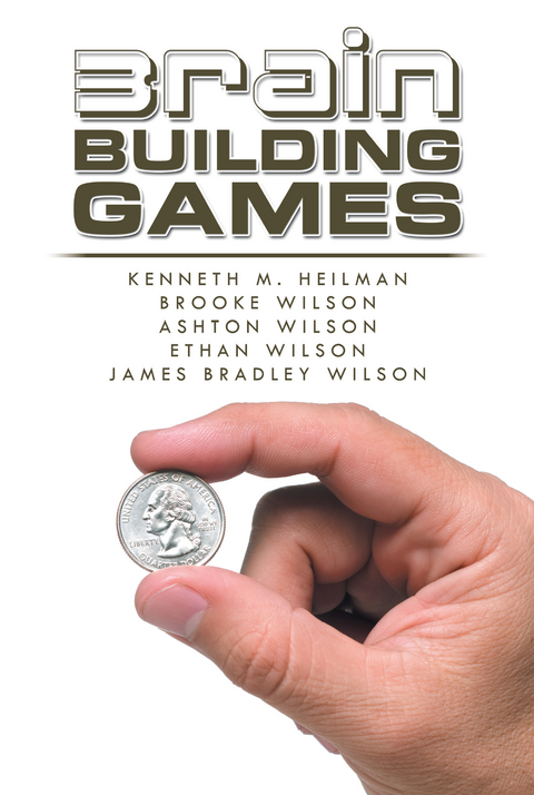 Brain Building Games - Kenneth M. Heilman, Brooke Wilson, Ashton Wilson, Ethan Wilson, James Bradley Wilson