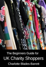 The Beginners Guide for UK Charity Shoppers - Charlotte Blades-Barrett