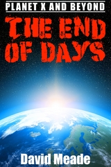 The End of Days &acirc; Planet X and Beyond - David Meade