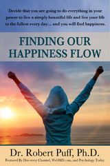 Finding Our Happiness Flow - Robert Ph.D. Puff