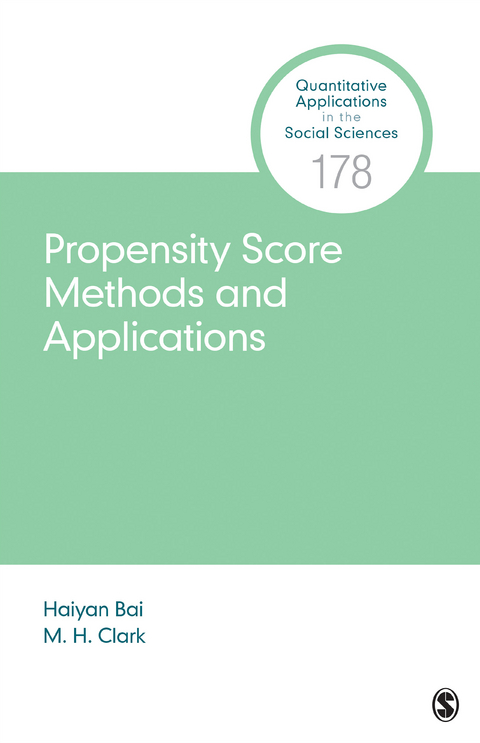 Propensity Score Methods and Applications - Haiyan Bai, M. H. Clark