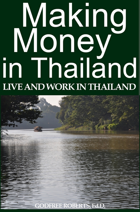 Making Money In Thailand - Godfree Roberts Ed.