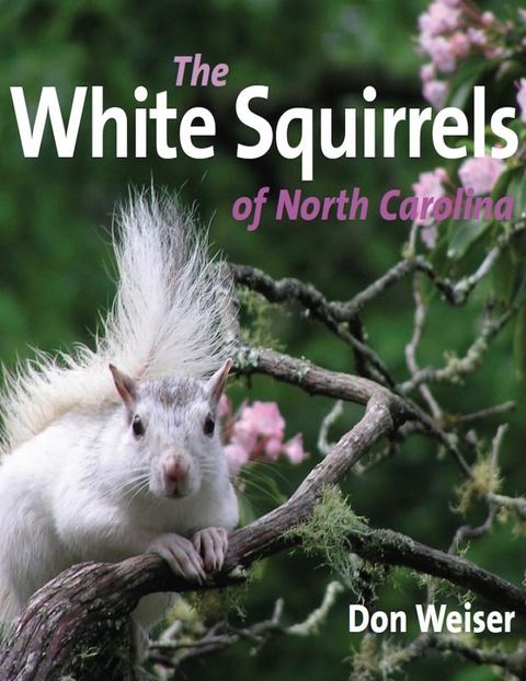 The White Squirrels of North Carolina - Donald Psy.D. Weiser