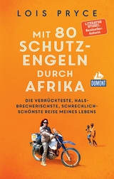 Mit 80 Schutzengeln durch Afrika - Lois Pryce
