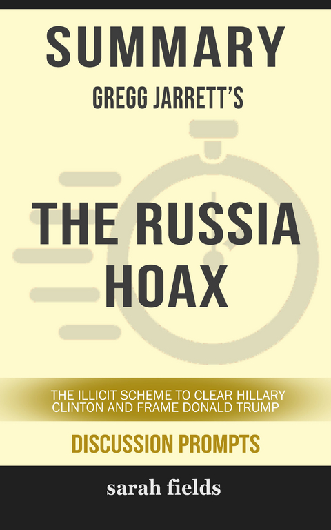 Summary: Gregg Jarrett's The Russia Hoax -  Sarah Fields