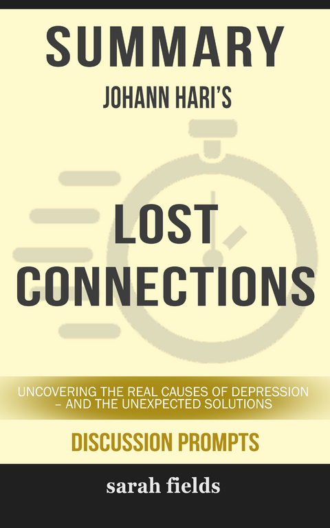 Summary: Johann Hari's Lost Connections -  Sarah Fields