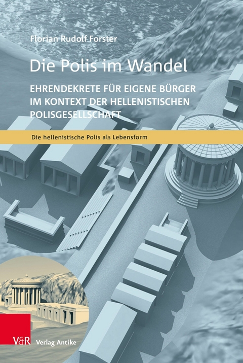 Die Polis im Wandel -  Florian Rudolf Forster