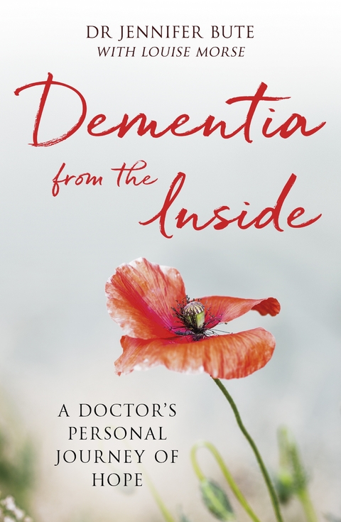 Dementia from the Inside - Jennifer Bute, Louise Morse