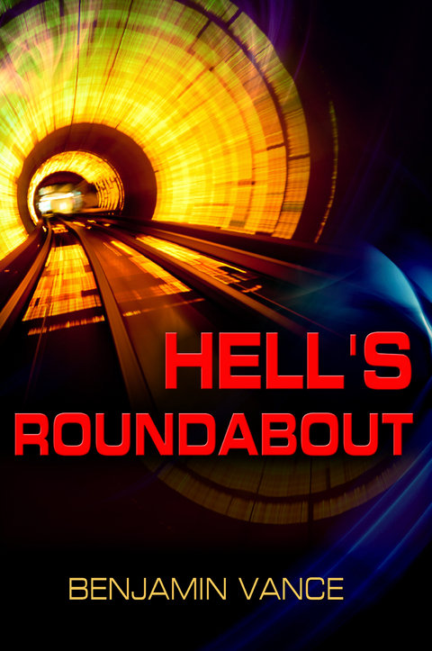 Hell's Roundabout - Benjamin Vance