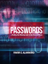 Passwords - Finding the Missing Link to the Desired Place - Favor E Alanwoko