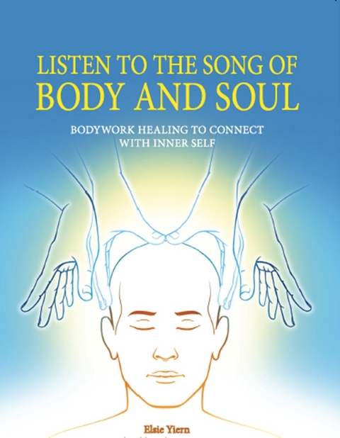 Listen To The Song Of Body And Soul - Elsie Yiern