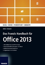 Das Franzis Handbuch für Office 2013 - Saskia Gießen, Hiroshi Nakanishi