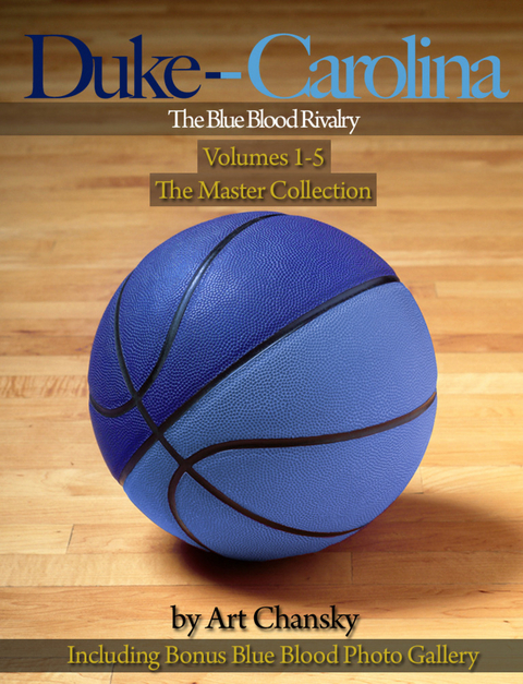 Duke - Carolina - Volumes 1-5  The Blue Blood Rivalry, The Master Collection - Art Inc. Chansky