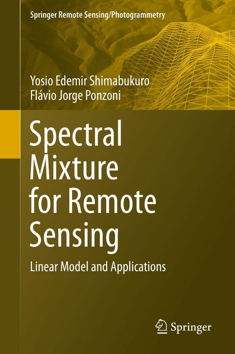 Spectral Mixture for Remote Sensing - Yosio Edemir Shimabukuro, Flávio Jorge Ponzoni