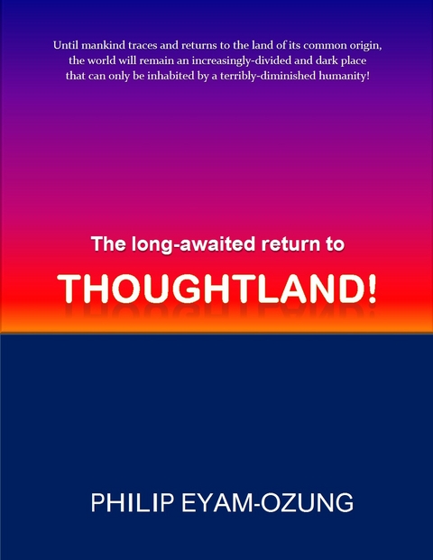 Long-awaited Return to THOUGHTLAND! -  Philip Eyam-Ozung