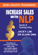 Increase Sales With NLP: Secrets of Psychology Selling - Jacky Lim, Dr Elgin Ong